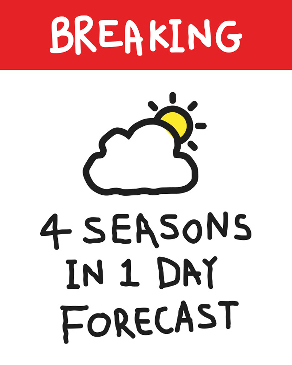 Breaking news graphic with a red banner reading 'BREAKING' and a hand-drawn cloud and sun icon above the text '4 SEASONS IN 1 DAY FORECAST' on a white background.