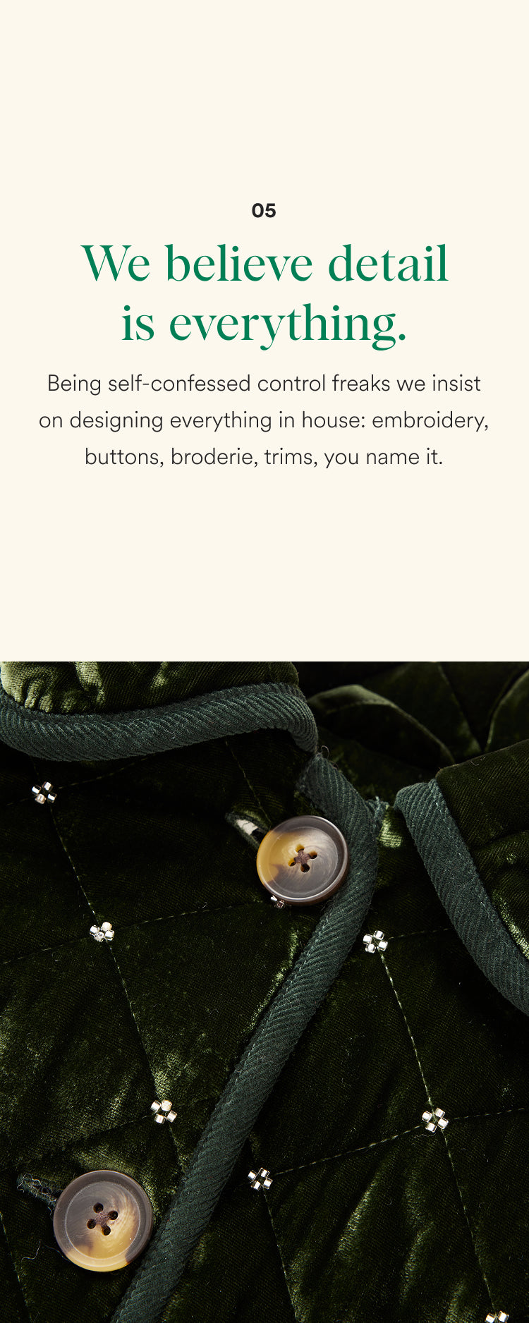 Text 'We believe detail is everything.' with close-up of buttons and fabric texture.